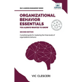 Organizational Behavior Essentials You Always Wanted To Know: A Comprehensive Guide to Leadership, Motivation, Team Dynamics, & Workplace Dynamics for