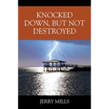 Knocked Down, But Not Destroyed