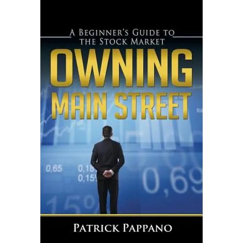 Owning Main Street: A Beginner's Guide to the Stock Market