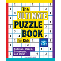 The Ultimate Puzzle Book for Kids: Sudokus, Mazes, Crosswords, and More!