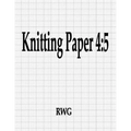 Knitting Paper 4: 5: 150 Pages 8.5" X 11"