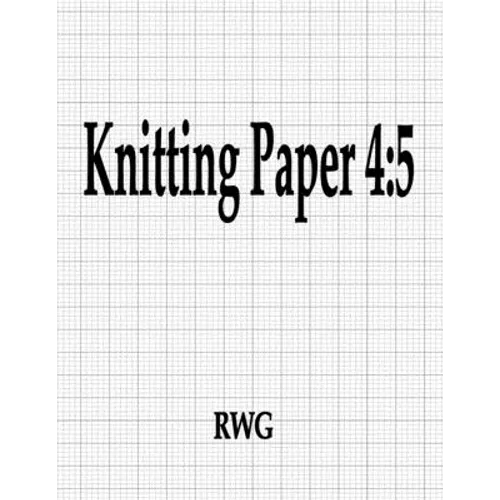 Knitting Paper 4: 5: 150 Pages 8.5" X 11"
