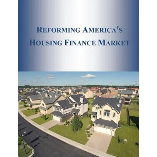 Reforming America's Housing Finance Market