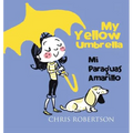 My Yellow Umbrella / Mi Paraguas Amarillo
