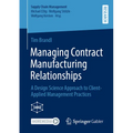 Managing Contract Manufacturing Relationships: A Design Science Approach to Client-Applied Management Practices