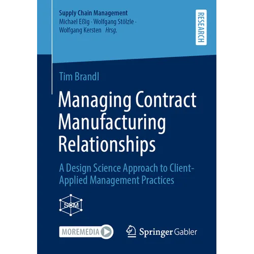 Managing Contract Manufacturing Relationships: A Design Science Approach to Client-Applied Management Practices