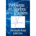 Problems in Algebra for Teachers