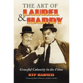 The Art of Laurel and Hardy: Graceful Calamity in the Films