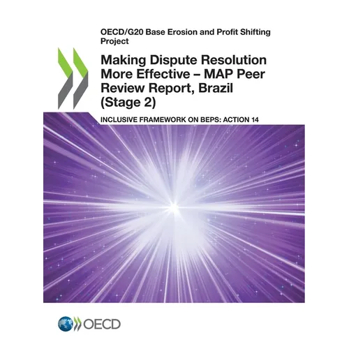 Making Dispute Resolution More Effective - MAP Peer Review Report, Brazil (Stage 2)