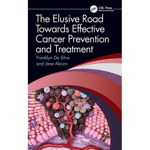 The Elusive Road Towards Effective Cancer Prevention and Treatment - Paperback