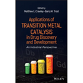 Applications of Transition Metal Catalysis in Drug Discovery and Development: An Industrial Perspective