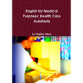 English for Medical Purposes: Health Care Assistants