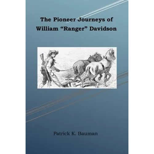 The Pioneer Journeys of William "Ranger" Davidson