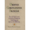 Ordines Coronationis Franciae, Volume 2: Texts and Ordines for the Coronation of Frankish and French Kings and Queens in the Middle Ages