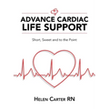 Advance Cardiac Life Support: Short, Sweet and to the Point