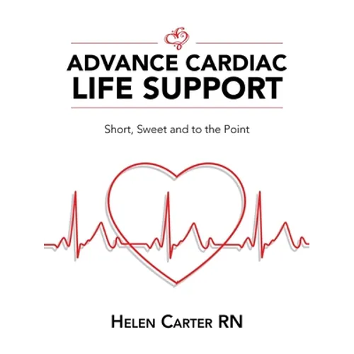 Advance Cardiac Life Support: Short, Sweet and to the Point