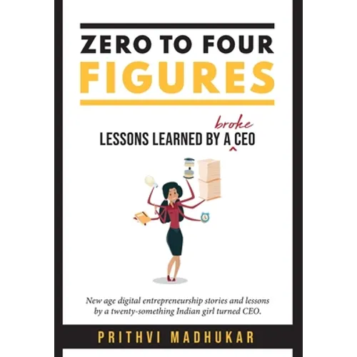Zero to Four Figures: Lessons Learned by a Broke CEO