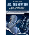 Aio: The New SEO - How to Get Your Business Found by AI
