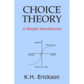 Choice Theory: A Simple Introduction