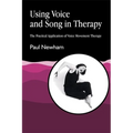 Using Voice and Song in Therapy: The Practical Application of Voice Movement Therapy