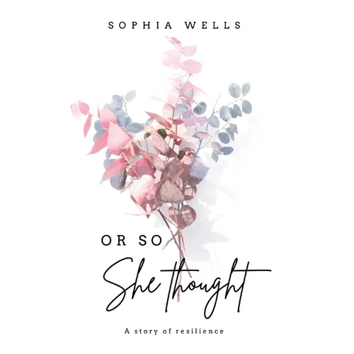 Or So She Thought: A story of resilience