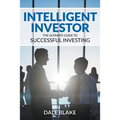 Intelligent Investor: The Ultimate Guide to Successful Investing