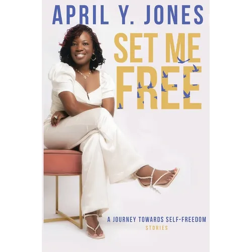 Set Me Free: A Journey Toward Self Freedom