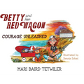 Betty and Her Red Wagon: Courage Unleashed