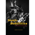 Sonic Mobilities: Producing Worlds in Southern China