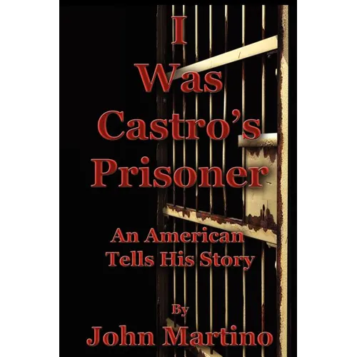 I Was Castro's Prisoner