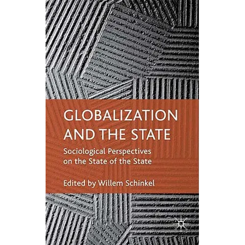 Globalization and the State: Sociological Perspectives on the State of the State