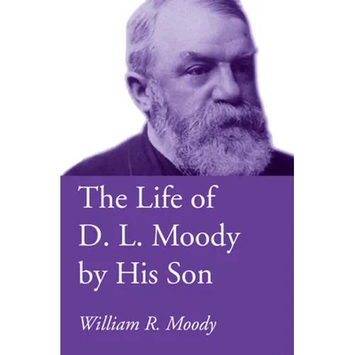 The Life of D. L. Moody by His Son