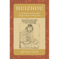 Huizhou: Local Identity and Mercantile Lineage Culture in Ming China