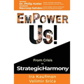 Empower Us!: From Crisis to Strategic Harmony