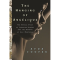 The Hanging of Angélique: The Untold Story of Canadian Slavery and the Burning of Old Montréal
