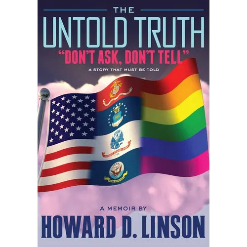 The Untold Truth Don't Ask, Don't Tell