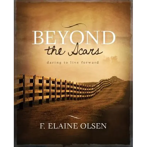 Beyond the Scars: Daring to Live Forward