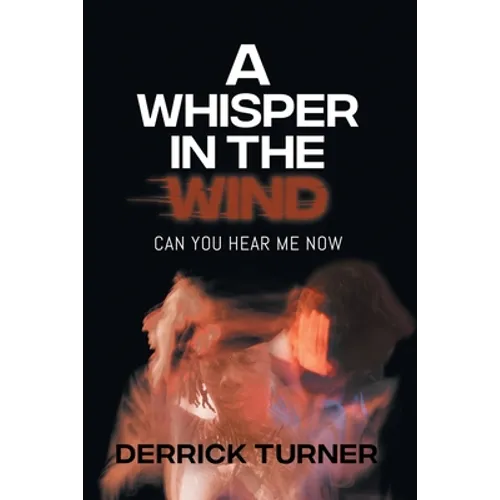 A Whisper in the Wind: Can You Hear Me Now