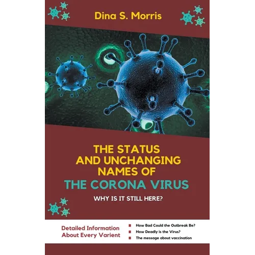 The Status And UnchangingNames Of The Corona Virus: Why Is It Still Here?