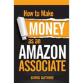How to Make Money as an Amazon Associate