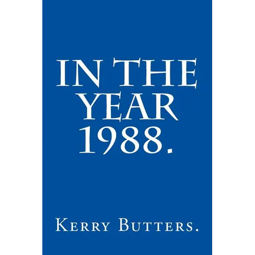 In the Year 1988.