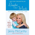 Louder Than Words: A Mother's Journey in Healing Autism