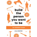 Build the Person You Want to Be: The Oranges Toolkit