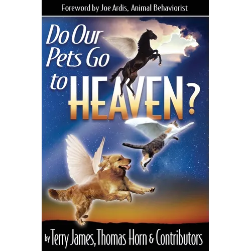 Do Our Pets Go to Heaven?