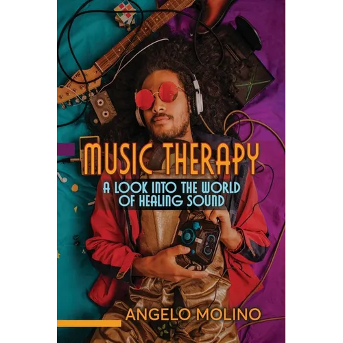 Music Therapy: A Look into The World of Healing Sound