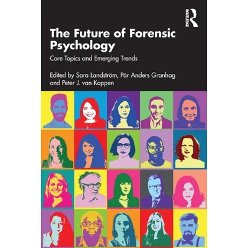The Future of Forensic Psychology: Core Topics and Emerging Trends