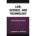 Law, Science, and Technology: Historical and Social Context