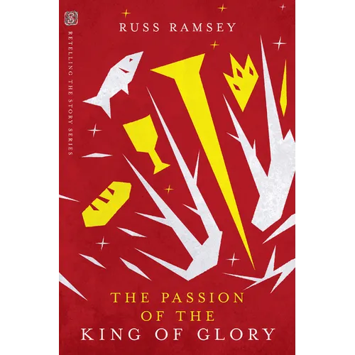 The Passion of the King of Glory