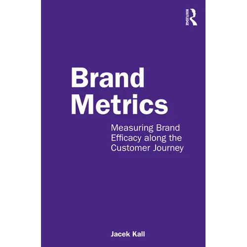 Brand Metrics: Measuring Brand Efficacy Along the Customer Journey