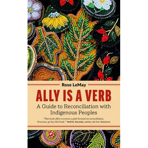 Ally Is a Verb: A Guide to Reconciliation with Indigenous Peoples